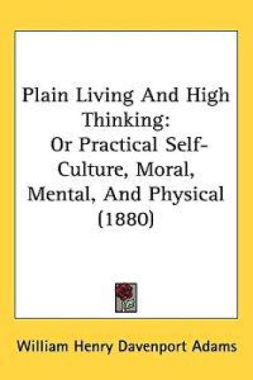 Plain Living and High Thinking