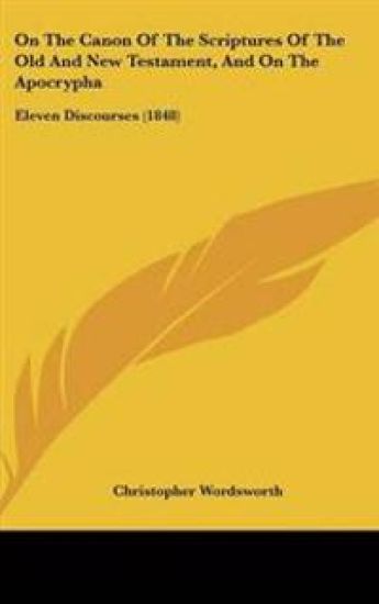 On The Canon Of The Scriptures Of The Old And New Testament, And On The Apocrypha