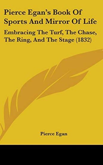 Pierce Egan's Book Of Sports And Mirror Of Life