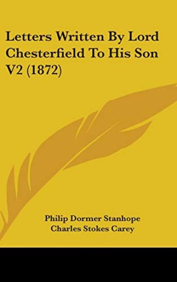 Letters Written By Lord Chesterfield To His Son V2 (1872)