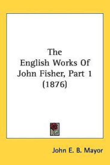 The English Works of John Fisher