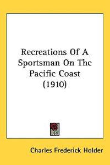 Recreations of a Sportsman on the Pacific Coast