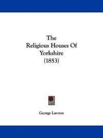 The Religious Houses Of Yorkshire (1853)