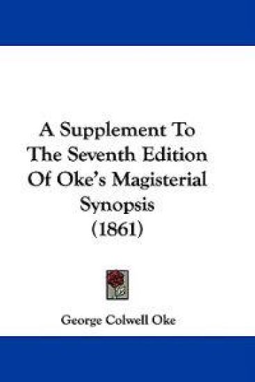 A Supplement To The Seventh Edition Of Oke's Magisterial Synopsis (1861)