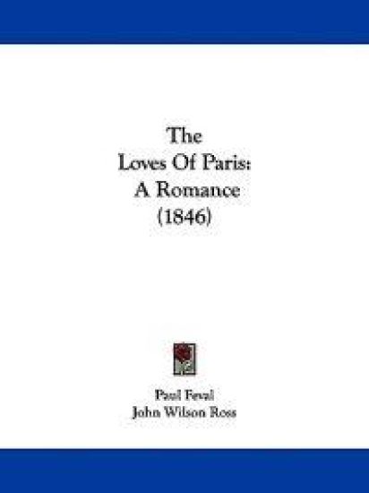 The Loves Of Paris: A Romance (1846)