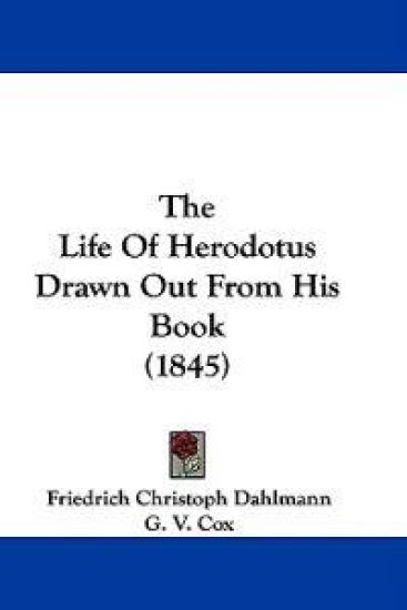 The Life Of Herodotus Drawn Out From His Book (1845)