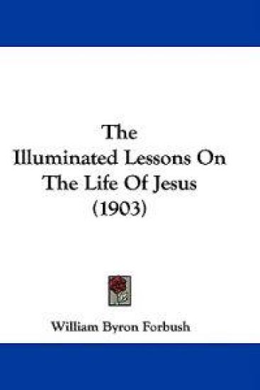 The Illuminated Lessons on the Life of Jesus