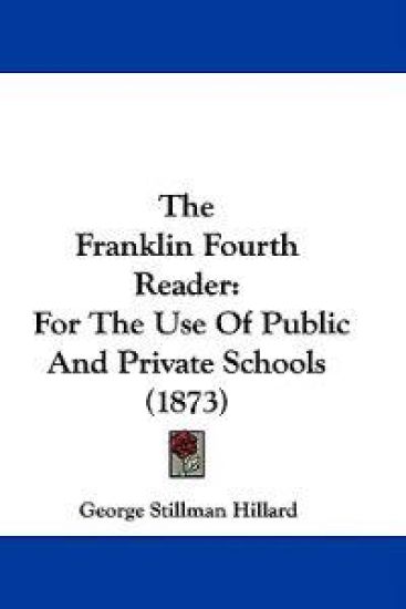 The Franklin Fourth Reader: For The Use Of Public And Private Schools (1873)