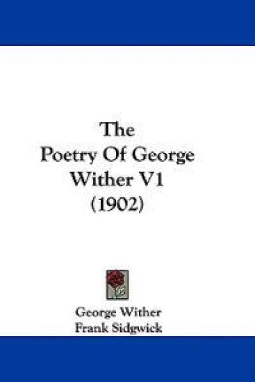 The Poetry Of George Wither V1 (1902)