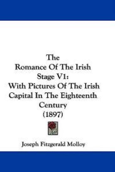 The Romance Of The Irish Stage V1