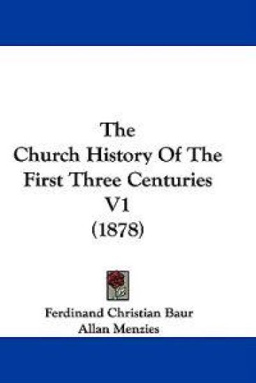 The Church History Of The First Three Centuries V1 (1878)