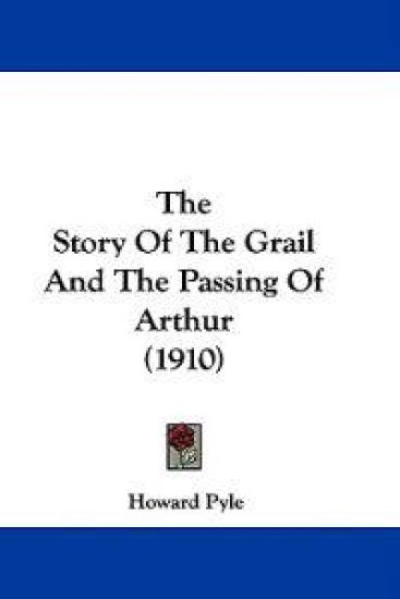 The Story Of The Grail And The Passing Of Arthur (1910) – Howard Pyle, kirjan kansikuva