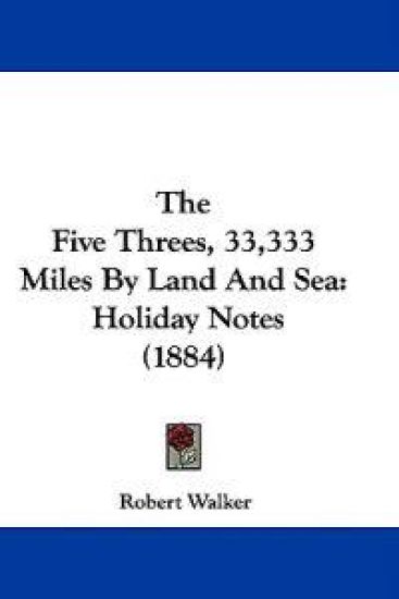 The Five Threes, 33,333 Miles By Land And Sea