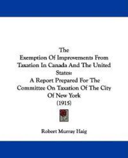 The Exemption Of Improvements From Taxation In Canada And The United States
