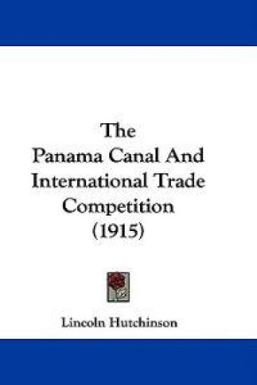 The Panama Canal And International Trade Competition (1915)