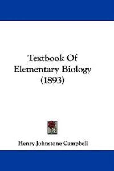 Textbook Of Elementary Biology (1893)