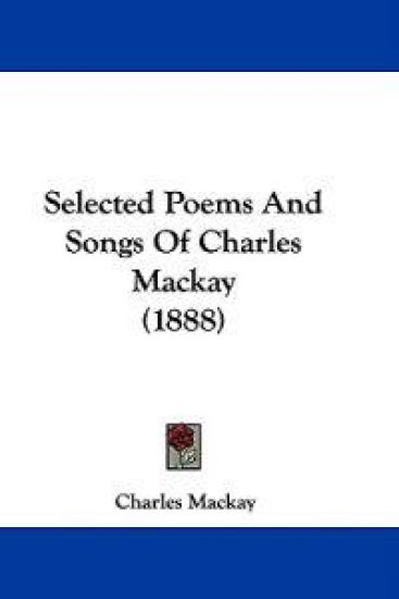 Selected Poems And Songs Of Charles Mackay (1888)