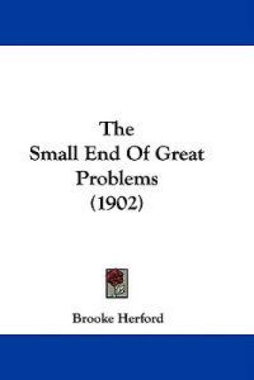 The Small End Of Great Problems (1902)