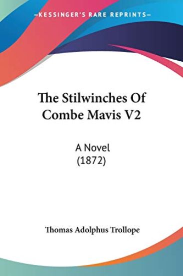 The Stilwinches Of Combe Mavis V2: A Novel (1872)