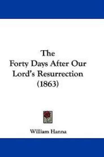 The Forty Days After Our Lord's Resurrection (1863)