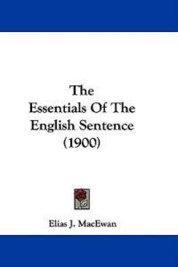 The Essentials Of The English Sentence (1900)