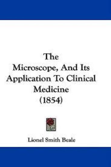 The Microscope, And Its Application To Clinical Medicine (1854)