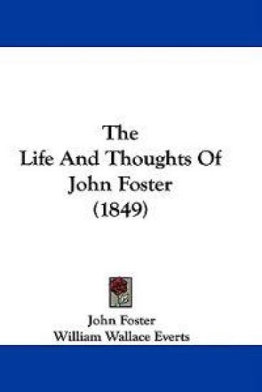 The Life And Thoughts Of John Foster (1849)