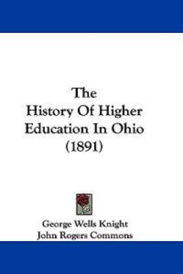 The History Of Higher Education In Ohio (1891)