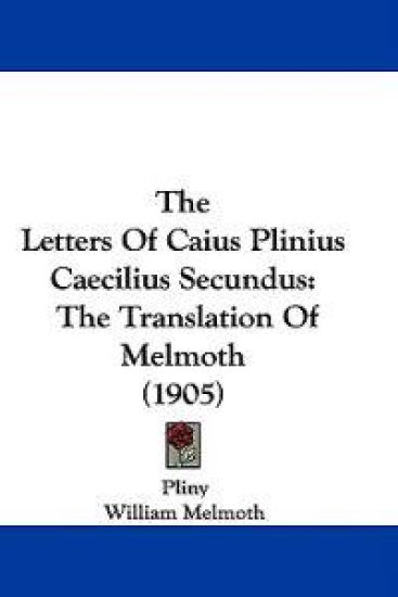 The Letters Of Caius Plinius Caecilius Secundus