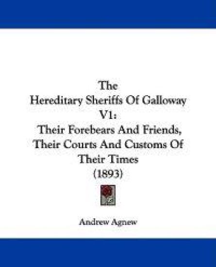 The Hereditary Sheriffs Of Galloway V1