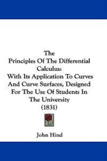 The Principles Of The Differential Calculus: With Its Application To Curves And Curve Surfaces, Designed For The Use Of Students In The University (18
