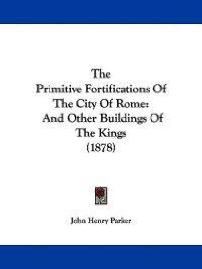 The Primitive Fortifications Of The City Of Rome