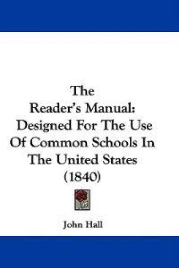 The Reader's Manual: Designed For The Use Of Common Schools In The United States (1840)