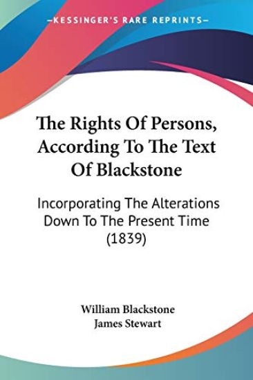 The Rights Of Persons, According To The Text Of Blackstone: Incorporating The Alterations Down To The Present Time (1839)