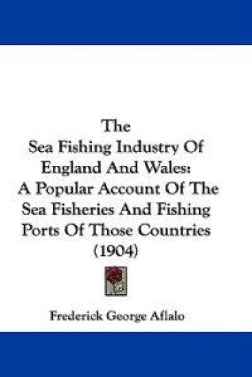 The Sea Fishing Industry Of England And Wales
