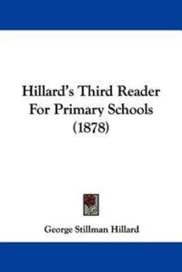 Hillard's Third Reader For Primary Schools (1878)