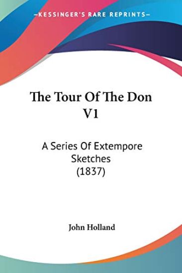 The Tour Of The Don V1: A Series Of Extempore Sketches (1837)