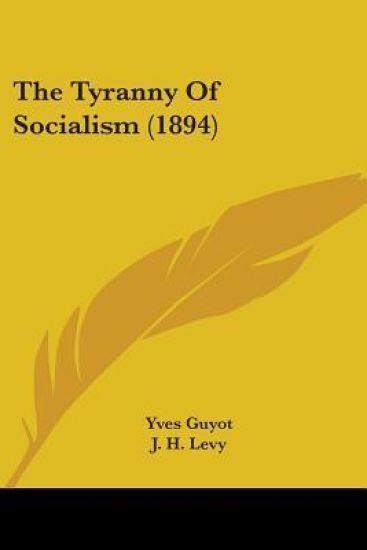The Tyranny Of Socialism (1894)