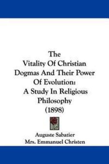 The Vitality Of Christian Dogmas And Their Power Of Evolution