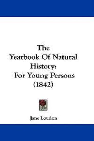 The Yearbook Of Natural History: For Young Persons (1842)