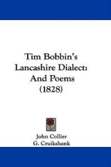 Tim Bobbin's Lancashire Dialect: And Poems (1828)