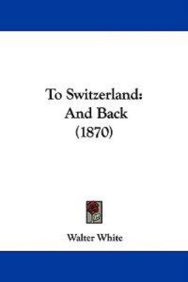 To Switzerland: And Back (1870)