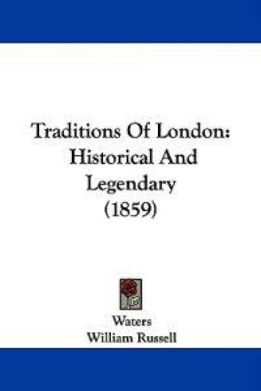 Traditions Of London: Historical And Legendary (1859)