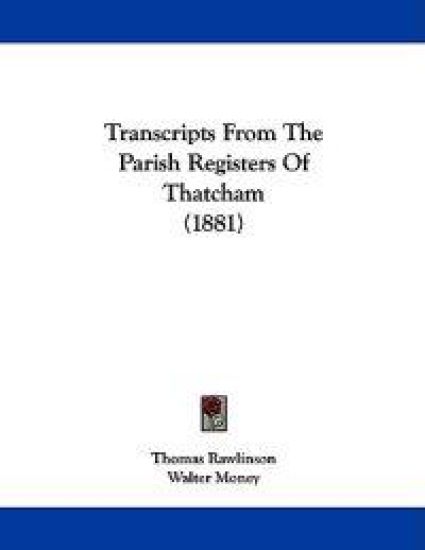 Transcripts From The Parish Registers Of Thatcham (1881)