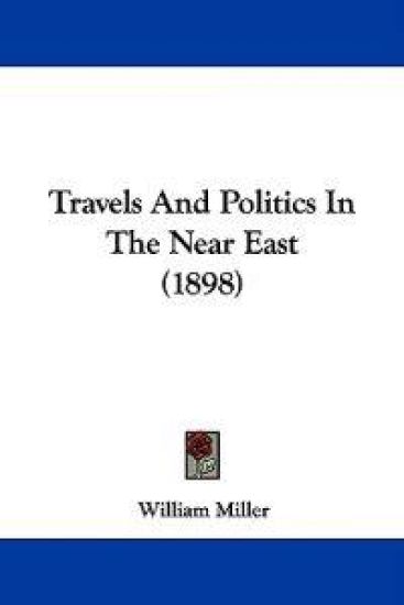 Travels And Politics In The Near East (1898)