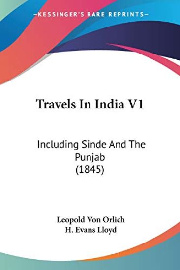 Travels In India V1: Including Sinde And The Punjab (1845)