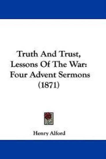 Truth And Trust, Lessons Of The War: Four Advent Sermons (1871)