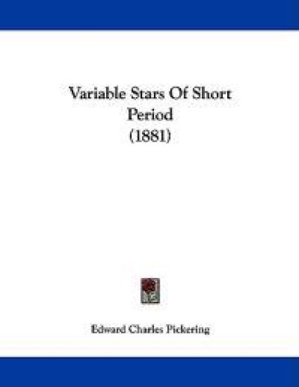 Variable Stars Of Short Period (1881)