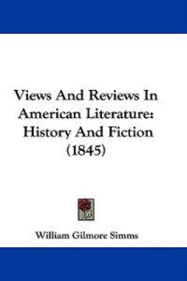 Views And Reviews In American Literature: History And Fiction (1845)