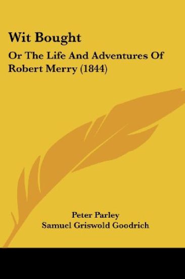 Wit Bought: Or The Life And Adventures Of Robert Merry (1844)
